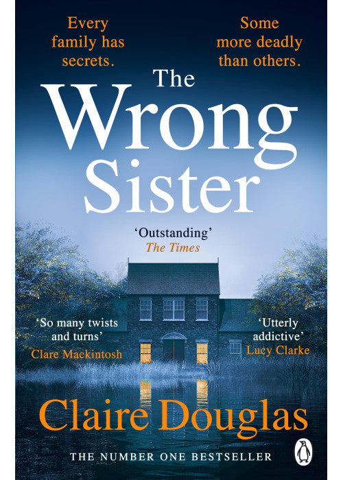 The Wrong Sister: Discover the Sunday Times bestselling psychological thriller that has everyone hooked - From the author of the No. 1 bestseller, The New Neighbours