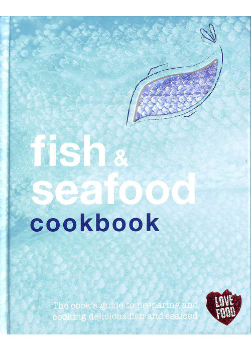 Fish & Seafood Cookbook (Love Food)