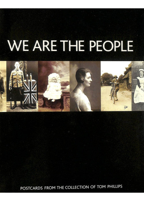 We are the People: Postcards from the Collection of Tom Phillips