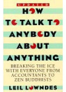 How to Talk to Anybody about Anything
