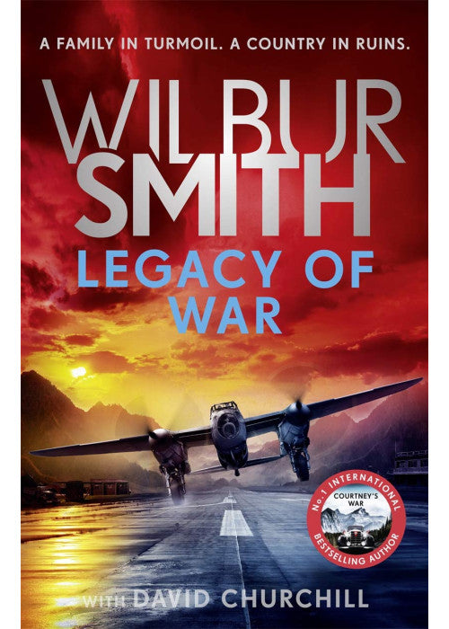 Legacy of War: The bestselling story of courage and bravery from global sensation author Wilbur Smith