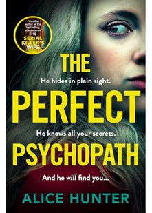 The Perfect Psychopath: The new, must-read gripping and addictive psychological crime thriller for 2025 from the bestselling author, guaranteed to shock you!