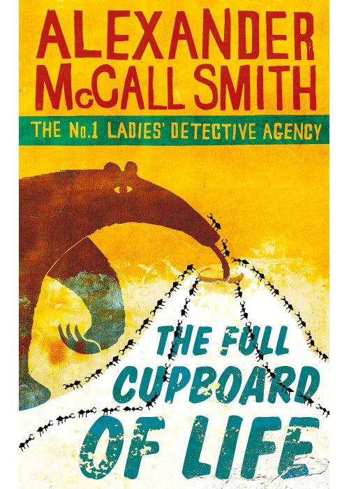 The Full Cupboard Of Life (No. 1 Ladies' Detective Agency) Book 5: The multi-million copy bestselling No. 1 Ladies' Detective Agency series