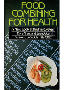 Food Combining for Health: A New Look at the Hay System