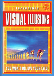 Incredible Visual Illusions :