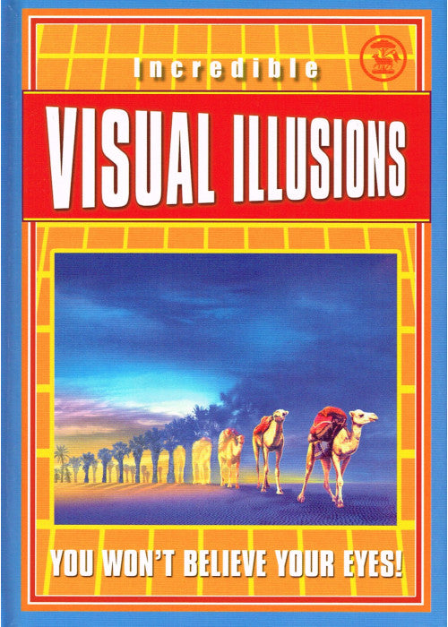 Incredible Visual Illusions :