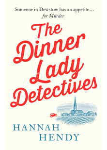 The Dinner Lady Detectives: A charming British village cosy mystery: 1