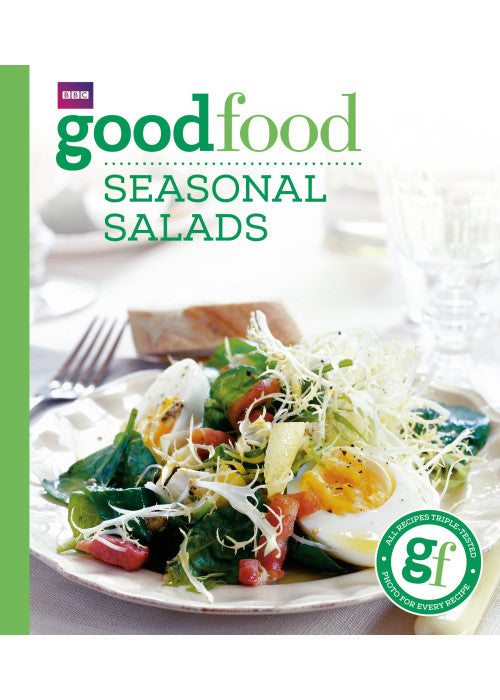Good Food: Seasonal Salads: Triple-tested Recipes