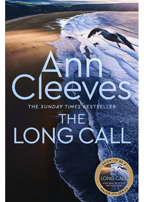 The Long Call: The First Novel in Ann Cleeves' Bestselling Series to Feature Detective Matthew Venn: 1 (Two Rivers, 1)