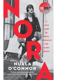 NORA: A Love Story of Nora Barnacle and James Joyce