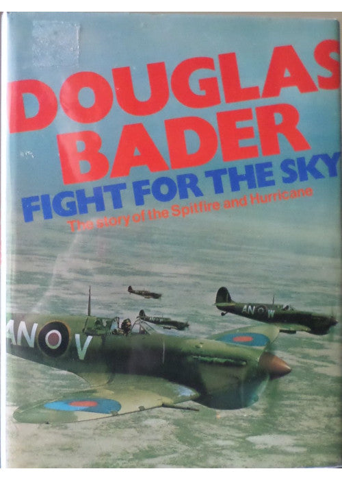 Fight for the Sky: Story of the Spitfire and Hurricane