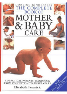 DK Complete Book of Mother + Baby Care (Revised)