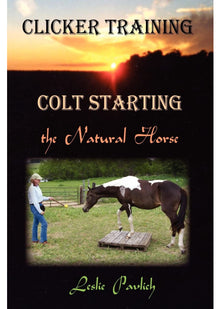 Clicker Training: Colt Starting the Natural Horse