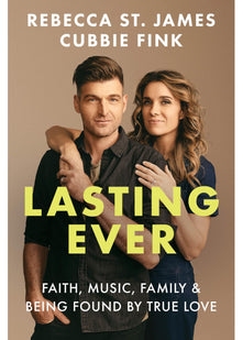 Lasting Ever: Faith, Music, Family, and Being Found by True Love