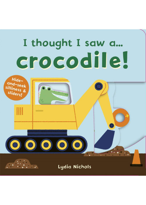 I thought I saw a... Crocodile!