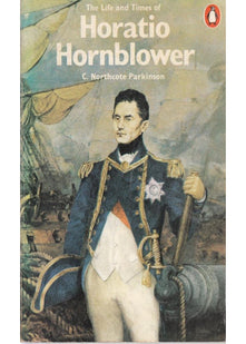 The Life And Times of Horatio Hornblower