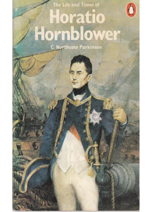The Life And Times of Horatio Hornblower