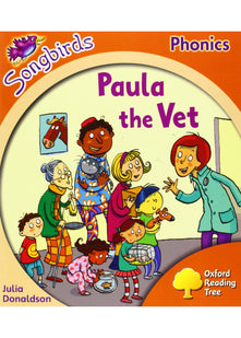 Oxford Reading Tree: Level 6: Songbirds: Paula the Vet