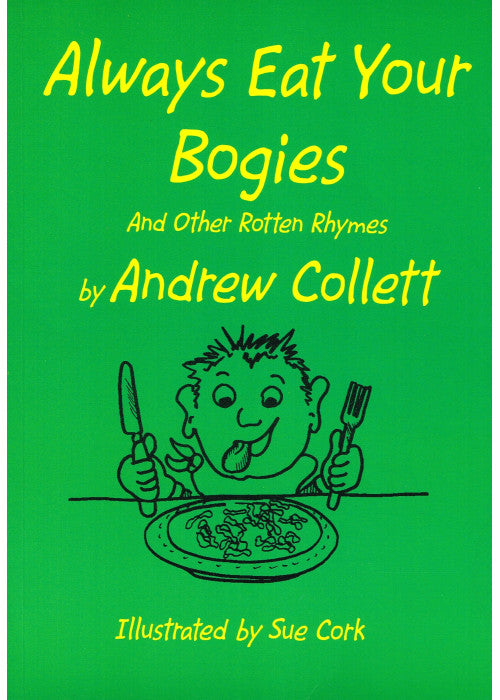 Always Eat Your Bogies: And Other Rotten Rhymes