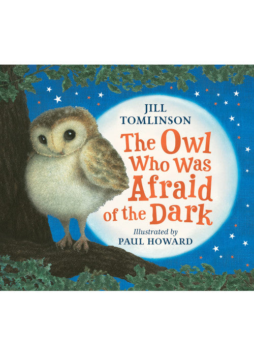 The Owl Who Was Afraid of the Dark: The beloved children’s illustrated classic picture book perfect for readers aged 3 and up