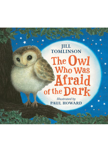 The Owl Who Was Afraid of the Dark: The beloved children’s illustrated classic picture book perfect for readers aged 3 and up