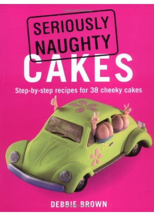 Seriously Naughty Cakes