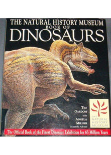 The Natural History Museum Book of Dinosaurs: The Official Book of the Finest Dinosaur Exhibition for 65 Million Years