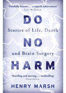 Do No Harm: Stories of Life, Death and Brain Surgery