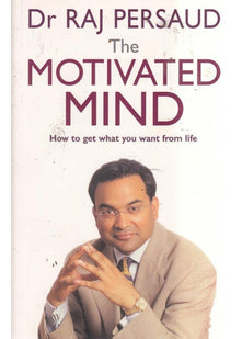 The Motivated Mind: Science Of Fulfillment and How To Get What You