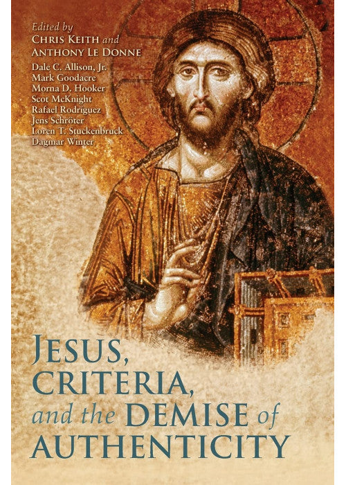 Jesus, Criteria, and the Demise of Authenticity