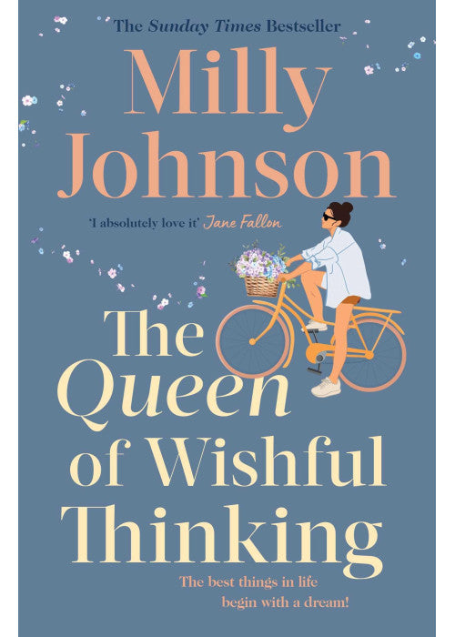 The Queen of Wishful Thinking: A gorgeous read full of love, life and laughter from the Sunday Times bestselling author