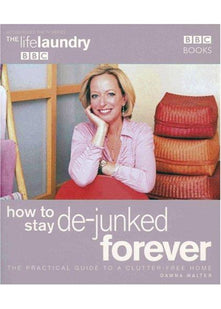 The Life Laundry 2: How to Stay De-Junked Forever