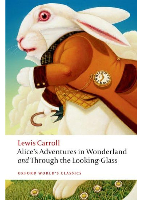 Alice's Adventures in Wonderland and Through the Looking Glass: and What Alice Found There (Oxford World's Classics)