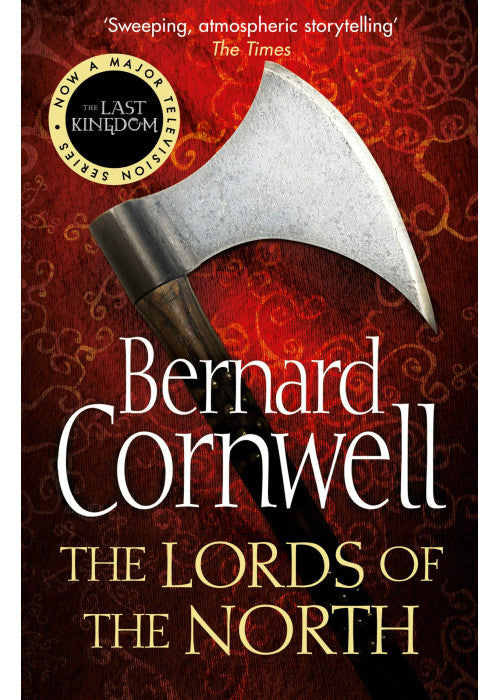 The Lords of the North: Book 3 (The Last Kingdom Series): The Sunday Times bestselling novel of historical action novel