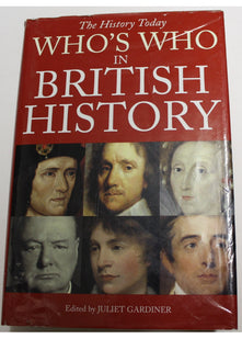 THE HISTORY TODAY WHO'S WHO IN BRITISH HISTORY.