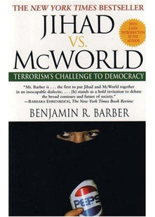 Jihad vs. McWorld: Terrorism's Challenge to Democracy