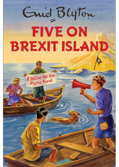 Five on Brexit Island: Enid Blyton for Grown Ups