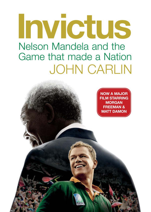 Invictus: Nelson Mandela and the Game That Made a Nation