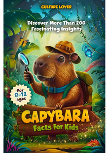 Capybara Facts for Kids: Discover More Than 200 Fascinating Insights: 1 (Capybara Books)