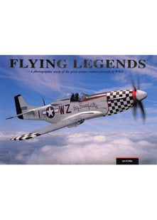 Flying Legends: A Photographic Study of the Great Piston Combat Aircraft of WWII