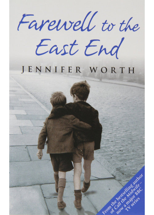 Farewell To The East End by Jennifer Worth (Paperback)