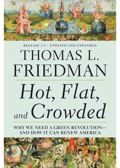 Hot, Flat, and Crowded 2.0: Why We Need a Green Revolution--And How It Can Renew America