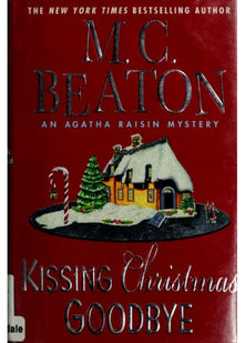 Agatha Raisin and Kissing Christmas Goodbye
