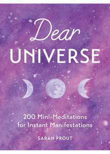 Dear Universe: 200 Mini Meditations for Instant Manifestations