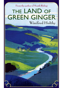 The Land Of Green Ginger: A Virago Modern Classic: 114 (Virago Modern Classics)