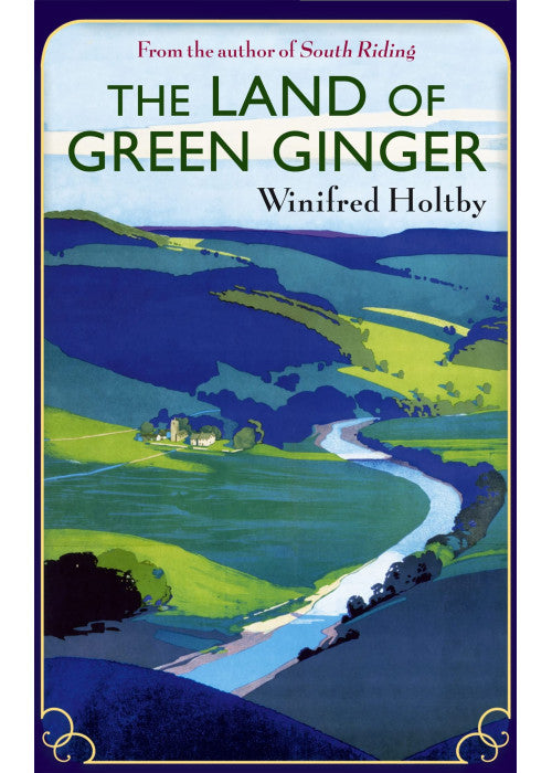 The Land Of Green Ginger: A Virago Modern Classic: 114 (Virago Modern Classics)