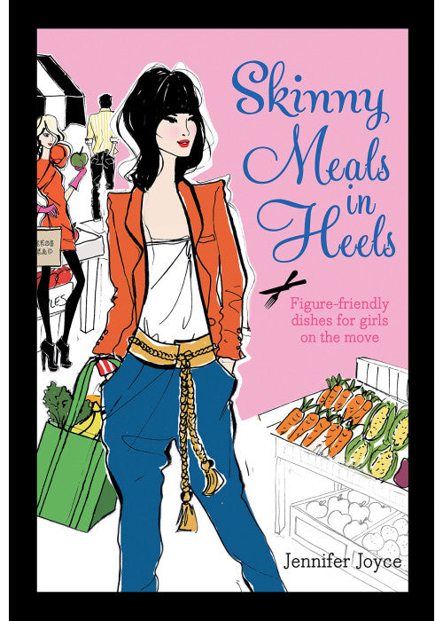 Skinny Meals in Heels