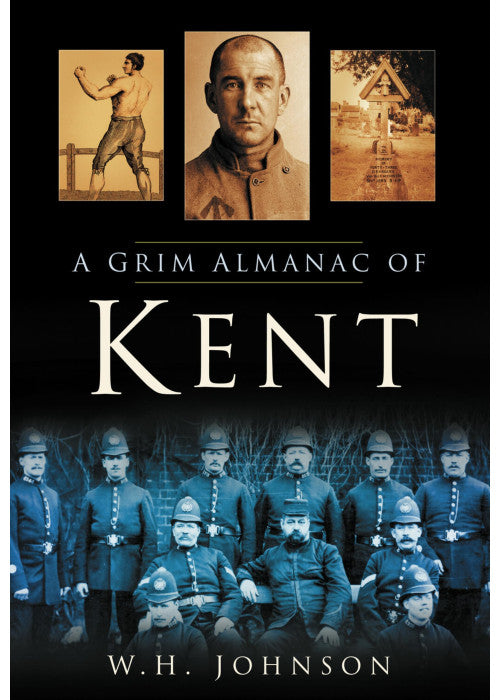 A Grim Almanac of Kent (Grim Almanacs)