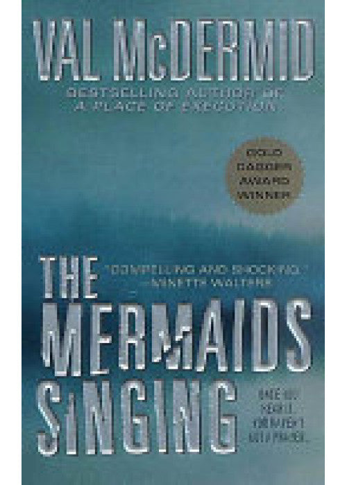 The Mermaids Singing (Tony Hill and Carol Jordan): First book of award-winning serial killer crime series now TV series Wire in the Blood