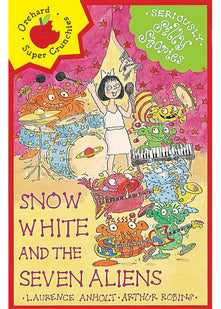 Seriously Silly Stories: Snow White and The Seven Aliens (Seriously Silly Supercrunchies)